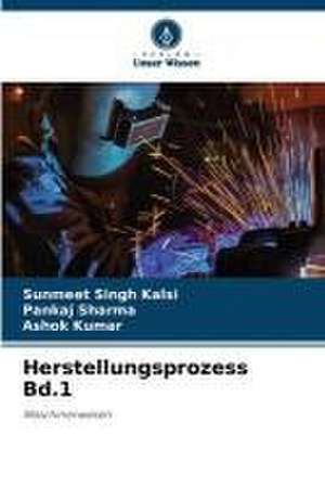 Herstellungsprozess Bd.1 de Sunmeet Singh Kalsi