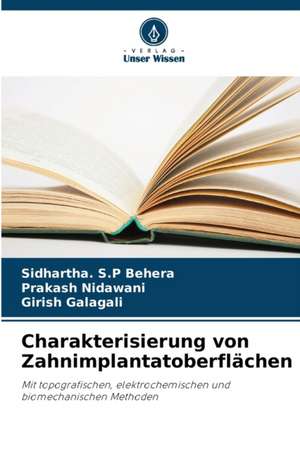 Charakterisierung von Zahnimplantatoberflächen de Sidhartha. S. P Behera