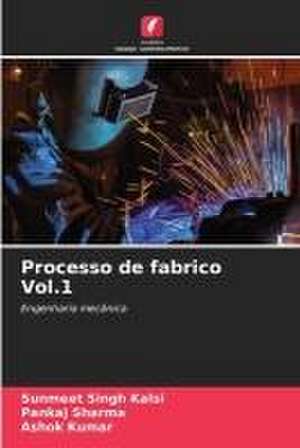 Processo de fabrico Vol.1 de Sunmeet Singh Kalsi