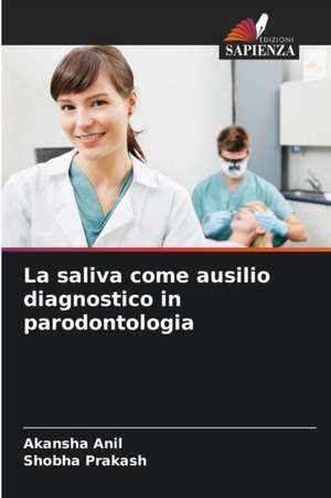 La saliva come ausilio diagnostico in parodontologia de Akansha Anil