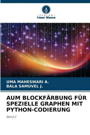 AUM BLOCKFÄRBUNG FÜR SPEZIELLE GRAPHEN MIT PYTHON-CODIERUNG de Uma Maheswari A.