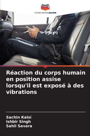 Réaction du corps humain en position assise lorsqu'il est exposé à des vibrations de Sachin Kalsi