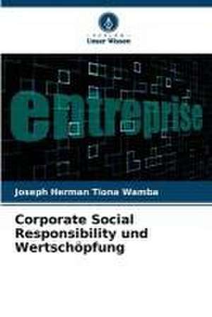 Corporate Social Responsibility und Wertschöpfung de Joseph Herman Tiona Wamba