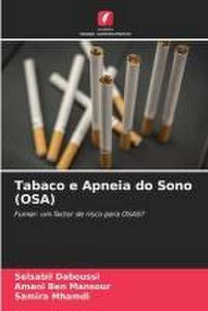 Tabaco e Apneia do Sono (OSA) de Selsabil Daboussi