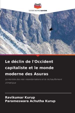 Le déclin de l'Occident capitaliste et le monde moderne des Asuras de Ravikumar Kurup