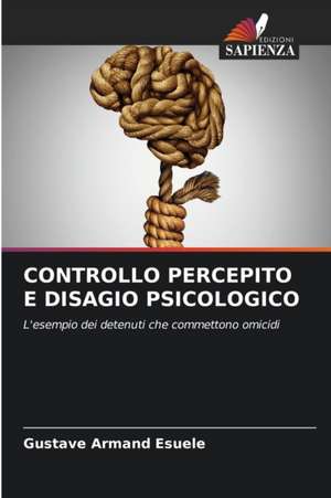 CONTROLLO PERCEPITO E DISAGIO PSICOLOGICO de Gustave Armand Esuele