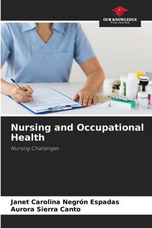 Nursing and Occupational Health de Janet Carolina Negrón Espadas