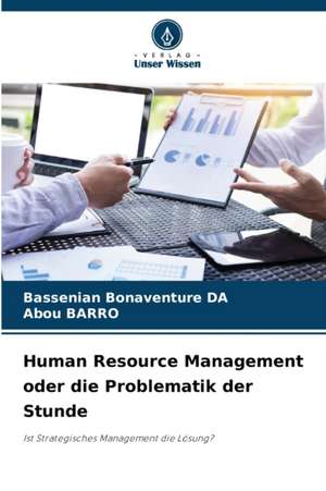 Human Resource Management oder die Problematik der Stunde de Bassenian Bonaventure Da