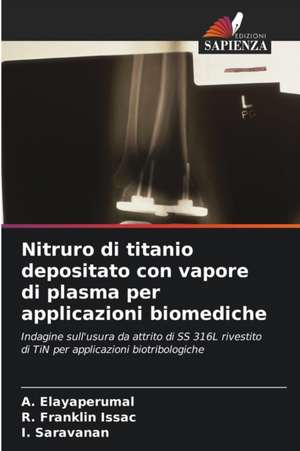 Nitruro di titanio depositato con vapore di plasma per applicazioni biomediche de A. Elayaperumal