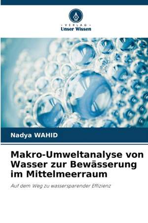 Makro-Umweltanalyse von Wasser zur Bewässerung im Mittelmeerraum de Nadya Wahid