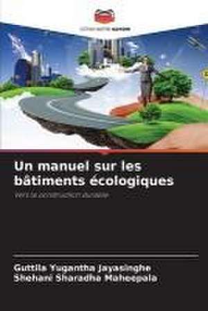 Un manuel sur les bâtiments écologiques de Guttila Yugantha Jayasinghe