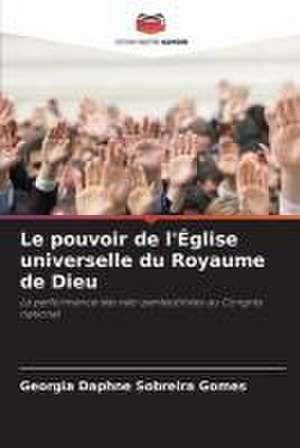 Le pouvoir de l'Église universelle du Royaume de Dieu de Georgia Daphne Sobreira Gomes