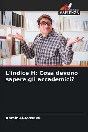 L'indice H: Cosa devono sapere gli accademici? de Aamir Al-Mosawi