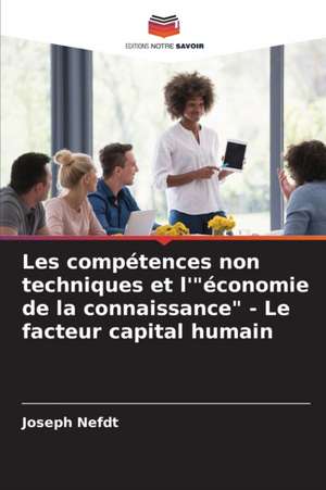 Les compétences non techniques et l'"économie de la connaissance" - Le facteur capital humain de Joseph Nefdt