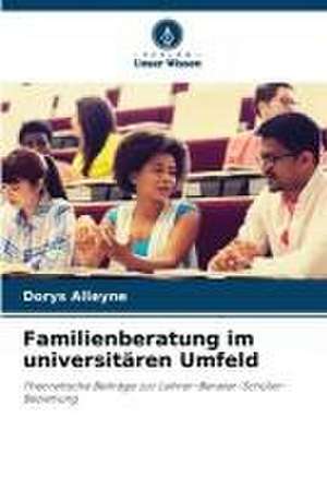 Familienberatung im universitären Umfeld de Dorys Alleyne