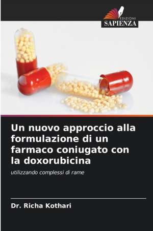 Un nuovo approccio alla formulazione di un farmaco coniugato con la doxorubicina de Richa Kothari