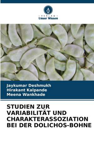 STUDIEN ZUR VARIABILITÄT UND CHARAKTERASSOZIATION BEI DER DOLICHOS-BOHNE de Jaykumar Deshmukh