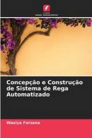 Concepção e Construção de Sistema de Rega Automatizado de Wasiya Farzana