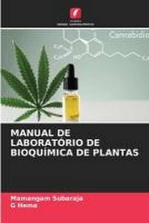 MANUAL DE LABORATÓRIO DE BIOQUÍMICA DE PLANTAS de Mamangam Subaraja