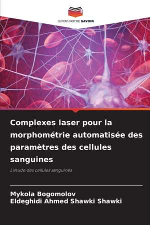 Complexes laser pour la morphométrie automatisée des paramètres des cellules sanguines de Mykola Bogomolov