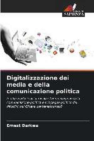 Digitalizzazione dei media e della comunicazione politica de Ernest Darkwa