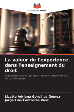 La valeur de l'expérience dans l'enseignement du droit de Lizette Adriana González Gómez