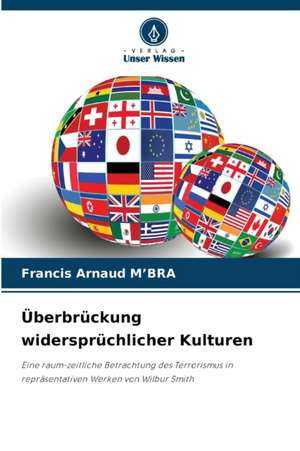 Überbrückung widersprüchlicher Kulturen de Francis Arnaud M¿Bra