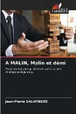 A MALIN, Malin et démi de Jean-Pierre Salambere