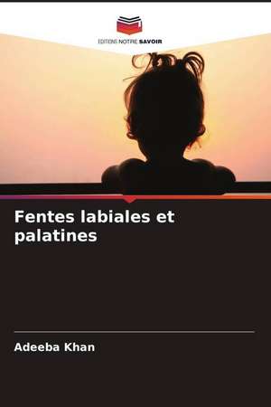 Fentes labiales et palatines de Adeeba Khan