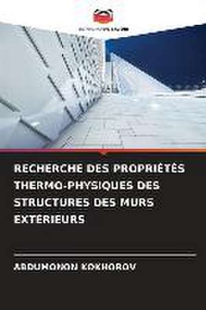 RECHERCHE DES PROPRIÉTÉS THERMO-PHYSIQUES DES STRUCTURES DES MURS EXTÉRIEURS de Abdumonon Kokhorov