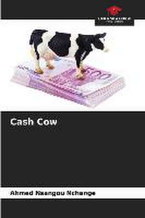 Cash Cow de Ahmed Nsangou Nchange