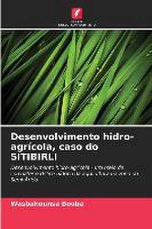 Desenvolvimento hidro-agrícola, caso do SITIBIRLI de Wasbahounsa Bouba