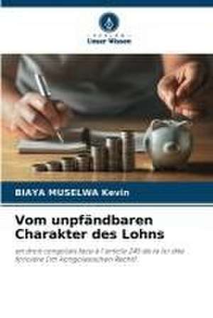 Vom unpfändbaren Charakter des Lohns de Biaya Muselwa Kevin