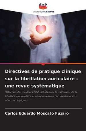 Directives de pratique clinique sur la fibrillation auriculaire : une revue systématique de Carlos Eduardo Moscato Fuzaro