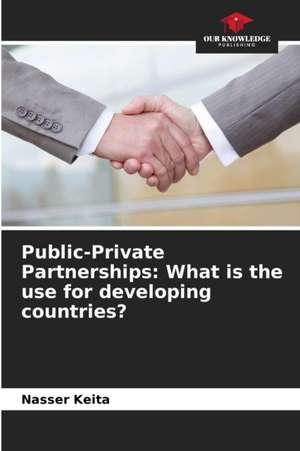 Public-Private Partnerships: What is the use for developing countries? de Nasser Keita