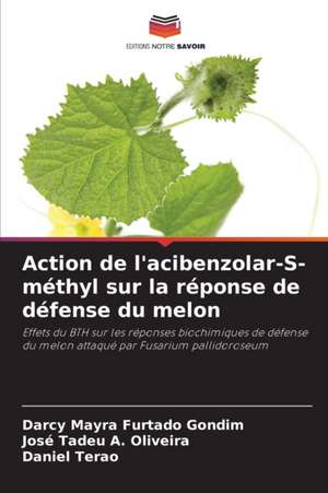 Action de l'acibenzolar-S-méthyl sur la réponse de défense du melon de Darcy Mayra Furtado Gondim