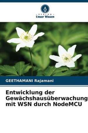 Entwicklung der Gewächshausüberwachung mit WSN durch NodeMCU de Geethamani Rajamani