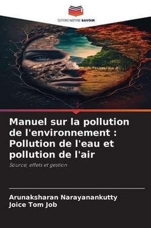 Manuel sur la pollution de l'environnement : Pollution de l'eau et pollution de l'air de Arunaksharan Narayanankutty