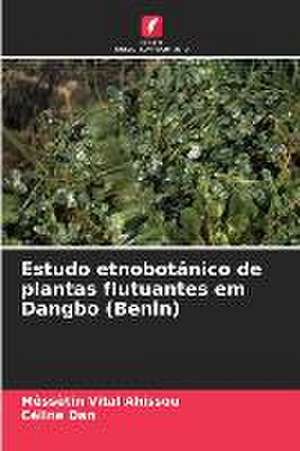 Estudo etnobotânico de plantas flutuantes em Dangbo (Benin) de Mêssètin Vital Ahissou