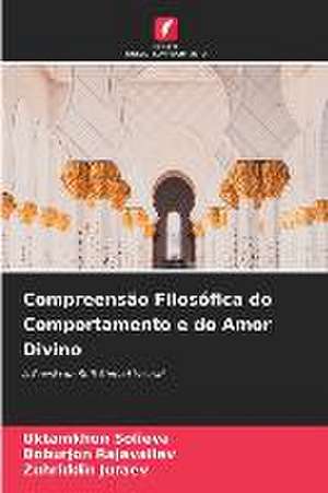 Compreensão Filosófica do Comportamento e do Amor Divino de Uktamkhon Solieva