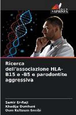 Ricerca dell'associazione HLA-B15 e -B5 e parodontite aggressiva de Samir Er-Raji