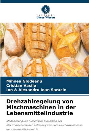 Drehzahlregelung von Mischmaschinen in der Lebensmittelindustrie de Mihnea Glodeanu