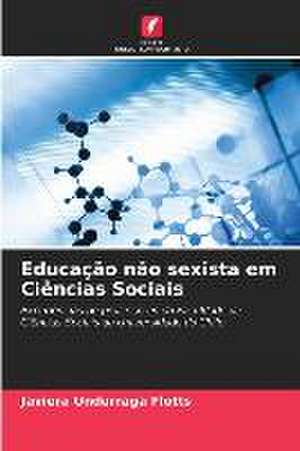 Educação não sexista em Ciências Sociais de Javiera Undurraga Flotts