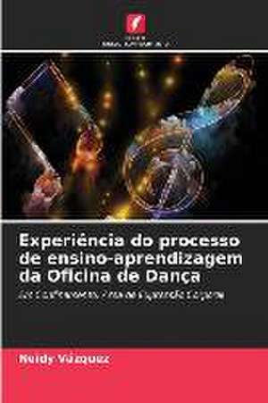 Experiência do processo de ensino-aprendizagem da Oficina de Dança de Neidy Vázquez