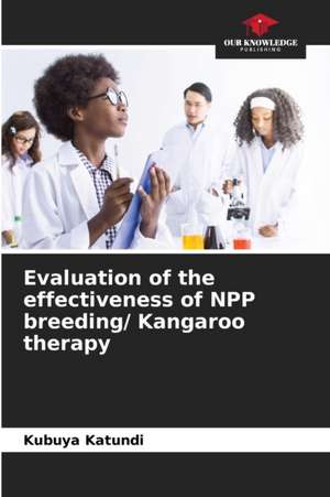 Evaluation of the effectiveness of NPP breeding/ Kangaroo therapy de Kubuya Katundi