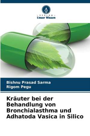 Kräuter bei der Behandlung von Bronchialasthma und Adhatoda Vasica in Silico de Bishnu Prasad Sarma