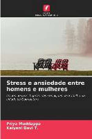 Stress e ansiedade entre homens e mulheres de Priya Muddappa