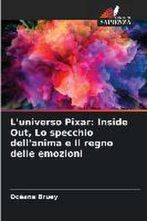 L'universo Pixar: Inside Out, Lo specchio dell'anima e Il regno delle emozioni de Océane Bruey