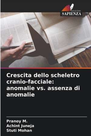 Crescita dello scheletro cranio-facciale: anomalie vs. assenza di anomalie de Pranoy M.