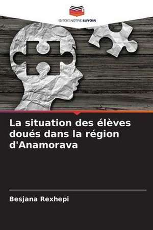 La situation des élèves doués dans la région d'Anamorava de Besjana Rexhepi